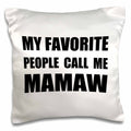3dRose InspirationzStore Feel Good Compliments - My Favorite People Call Me Mamaw - fun black text design for grandma - Pillow Cases (pc_232526)