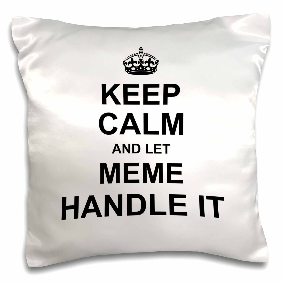 3dRose InspirationzStore Name design - Keep Calm and let Meme Handle it - fun funny grandma grandmother gift - Pillow Cases (pc_233085)