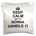 3dRose InspirationzStore Name design - Keep Calm and let Nonna Handle it - fun funny grandma grandmother gift - Pillow Cases (pc_233111)