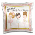 3dRose Anne Marie Baugh - Quotes - Dance Like No One Is Watching With Cute Ballerina Girls - Pillow Cases (pc_252935)