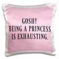 3dRose Xander funny quotes - Gosh, being a princess is exhausting, black letters on pink background - Pillow Cases (pc_253917)