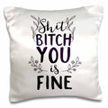 3dRose Sven Herkenrath Letters - Shit Bitch You is Fine Quotes Letters Angel Girl Women - Pillow Cases (pc_254129)