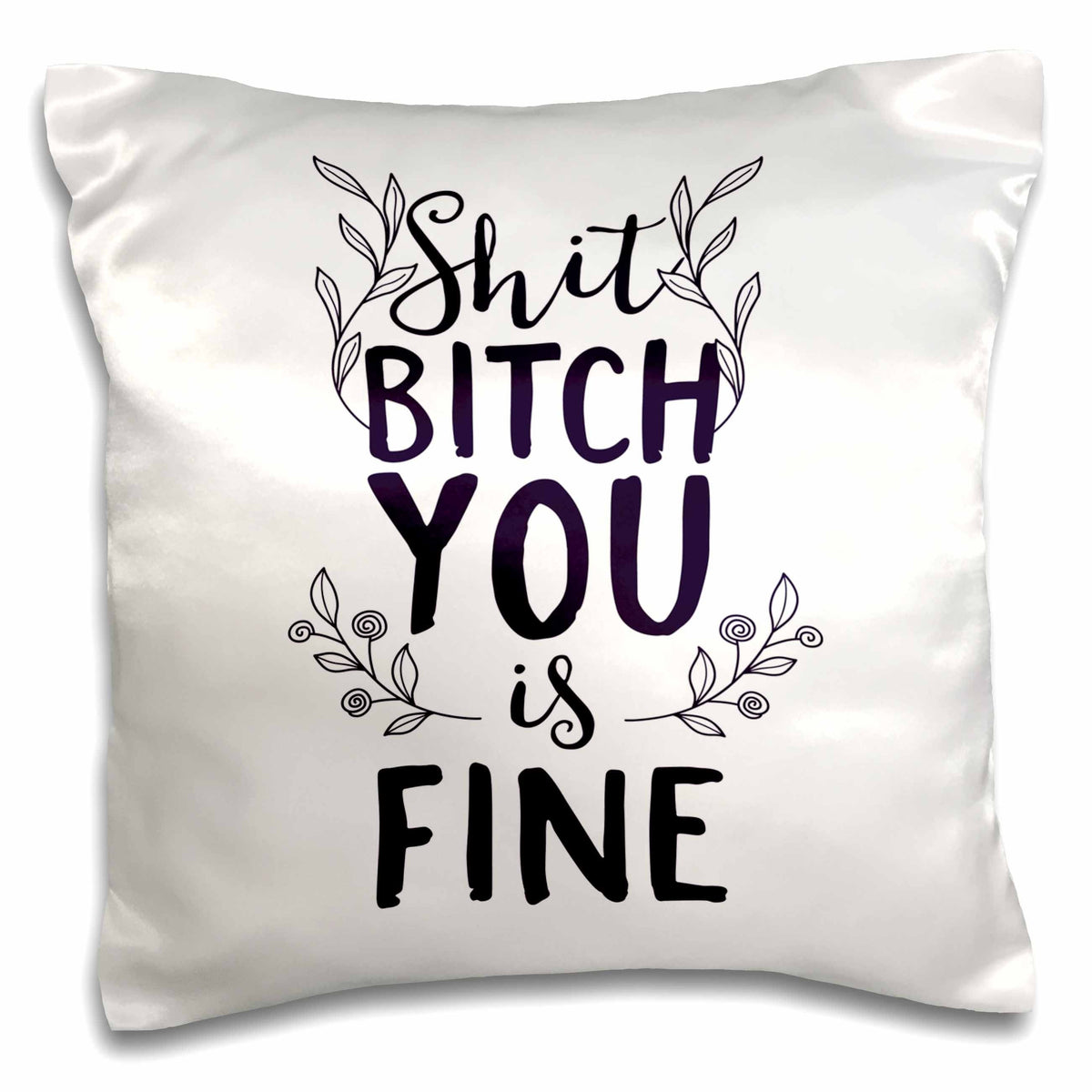 3dRose Sven Herkenrath Letters - Shit Bitch You is Fine Quotes Letters Angel Girl Women - Pillow Cases (pc_254129)