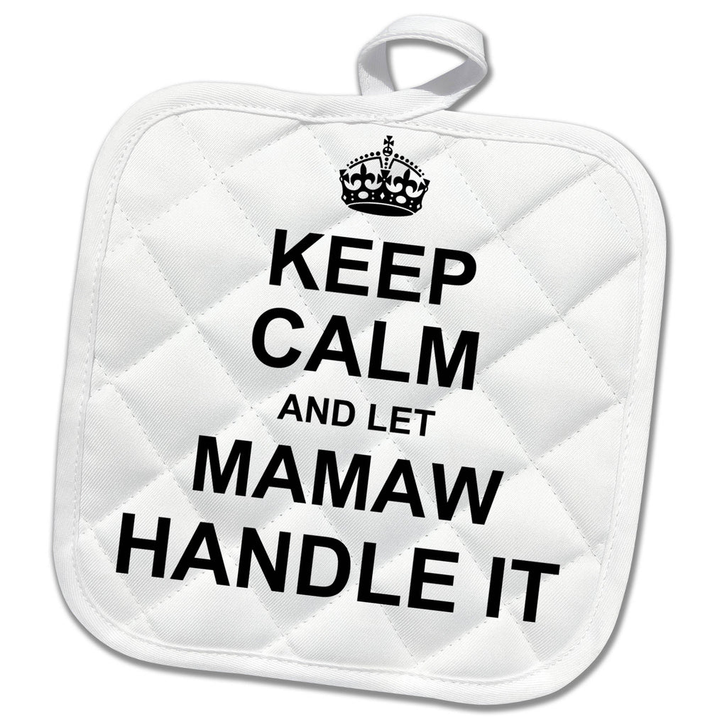 3dRose InspirationzStore Name Design - Keep Calm and let Mamaw Handle it - Fun Funny Grandma Grandmother Gift - Potholders (PHL_233083)