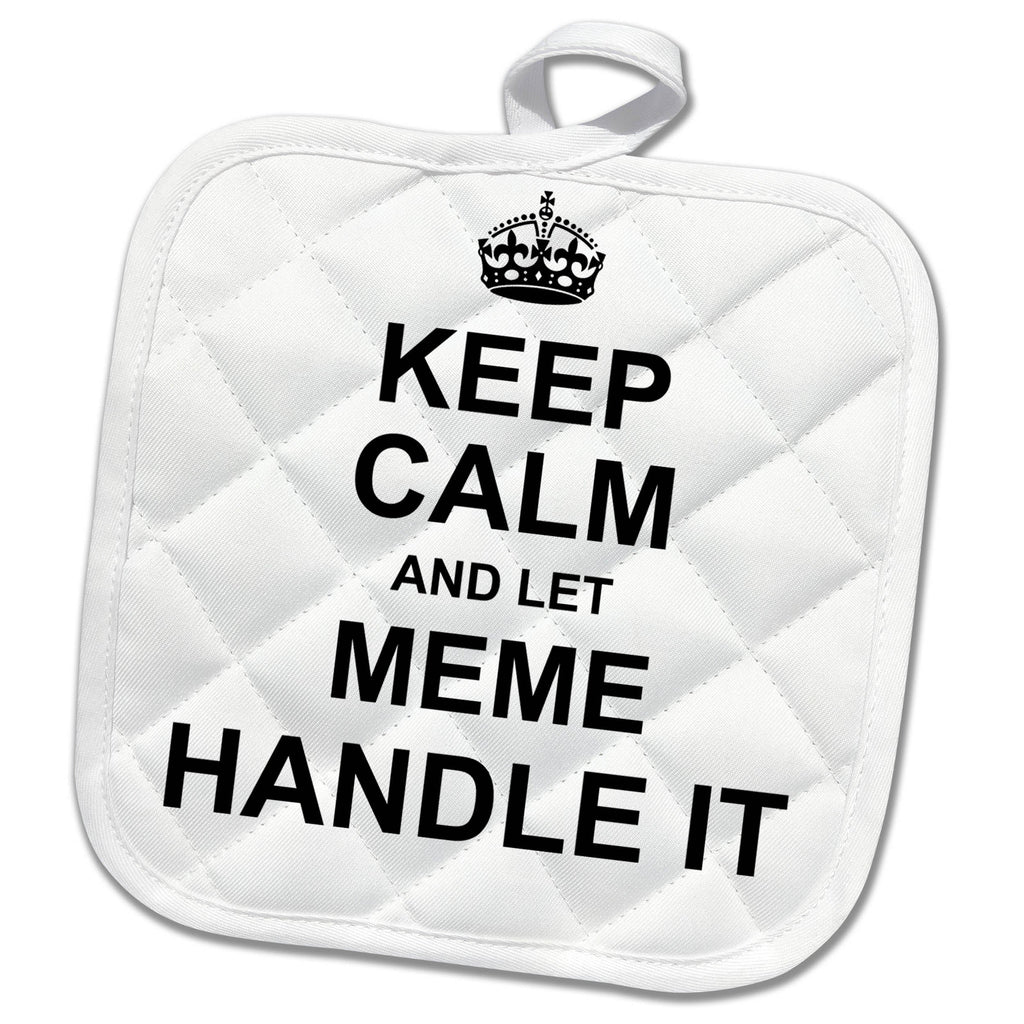 3dRose InspirationzStore Name design - Keep Calm and let Meme Handle it - fun funny grandma grandmother gift - Potholders (phl_233085)