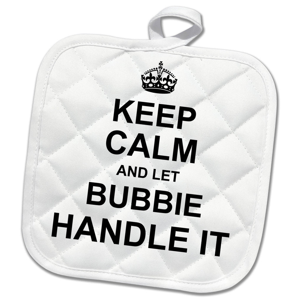 3dRose InspirationzStore Name Design - Keep Calm and let Bubbie Handle it Fun Funny Grandma Grandmother Gift - Potholders (PHL_233091)