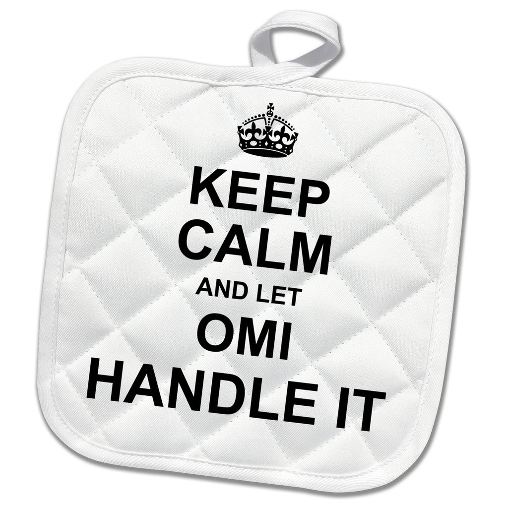 3dRose InspirationzStore Name Design - Keep Calm and let Omi Handle it - Fun Funny Grandma Grandmother Gift - Potholders (PHL_233102)