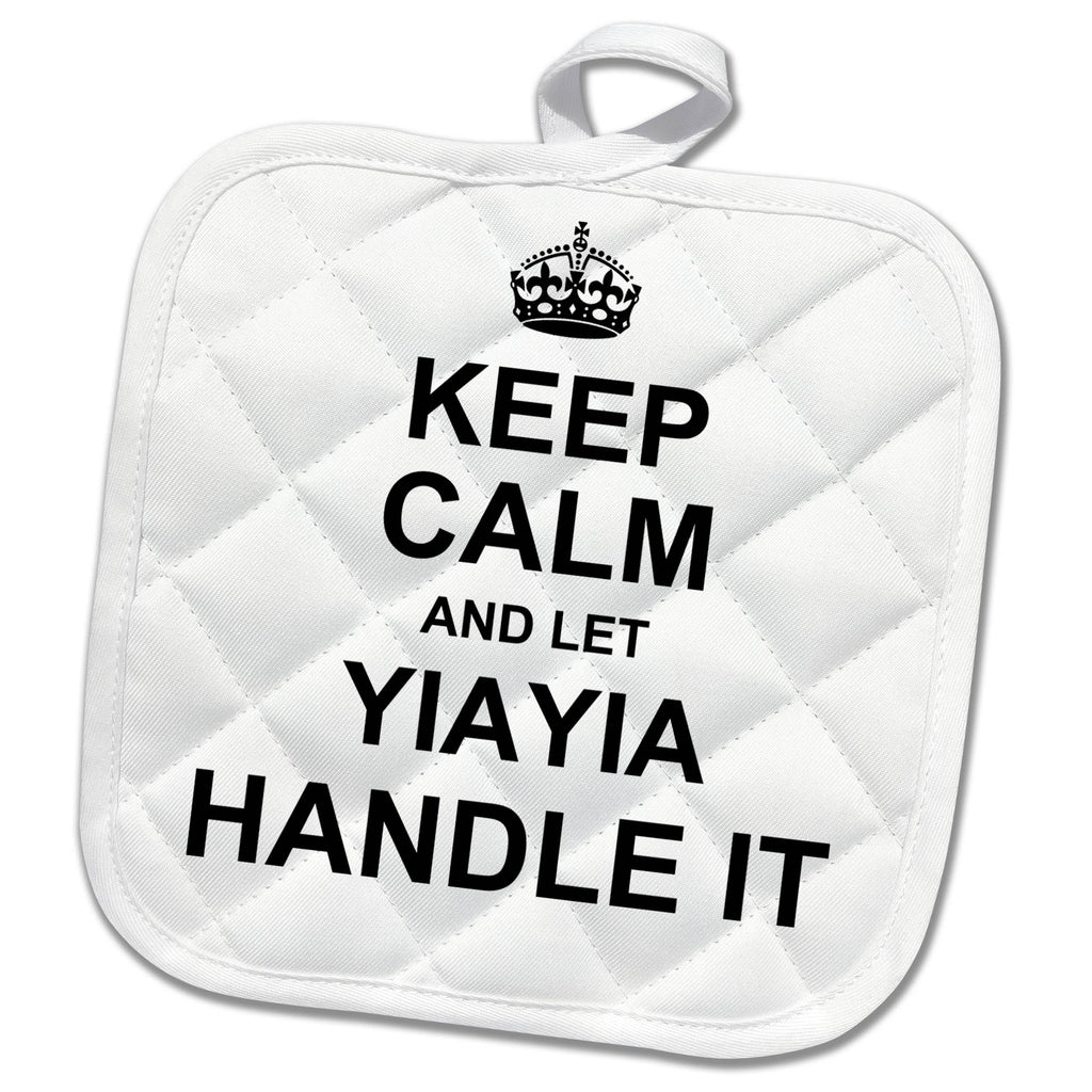 3dRose InspirationzStore Name Design - Keep Calm and let Yiayia Handle it Fun Funny Grandma YIA YIA Gift - Potholders (PHL_233103)