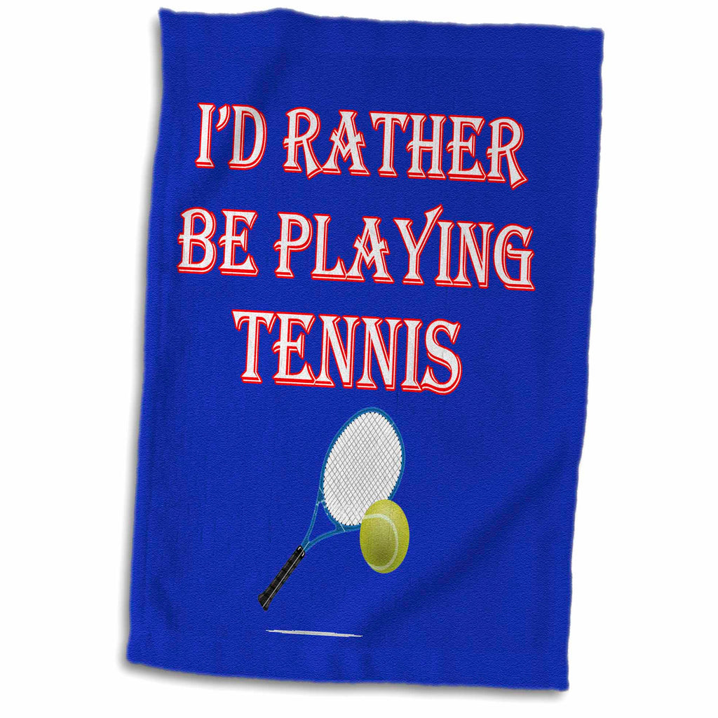3dRose Id Rather be Playing Tennis Game Score Winning Popular Saying - Towels (twl-213138)