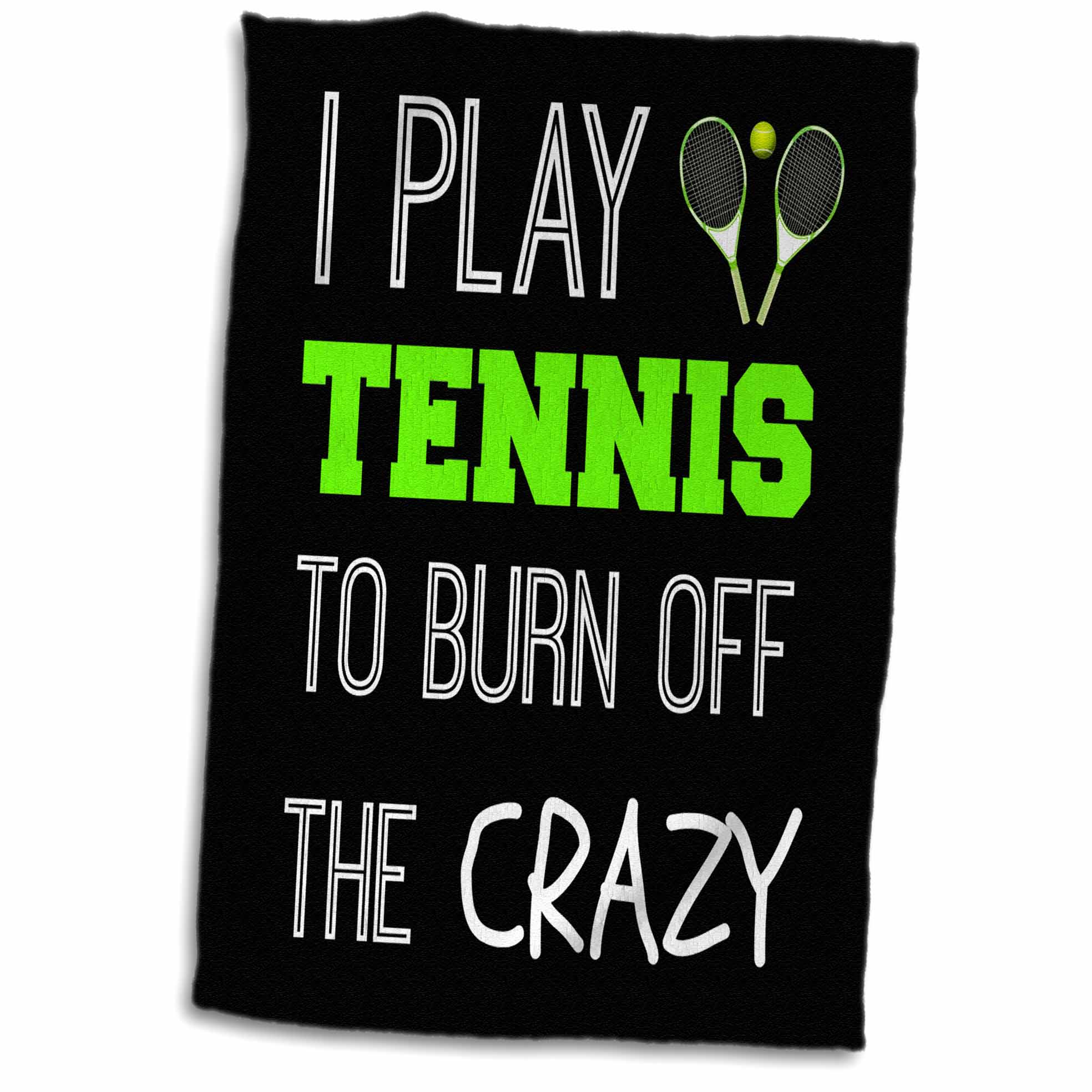 3dRose I Play Tennis to Burn Off The Crazy on Black Background - Towels (twl-221883)