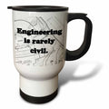 3dRose EvaDane - Funny Quotes - Engineering is rarely civil - Travel Mugs (tm_149859)