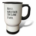 3dRose InspirationzStore Typography - Best Brother in Law Ever - Family and relatives gifts - black text - Travel Mugs (tm_151481)