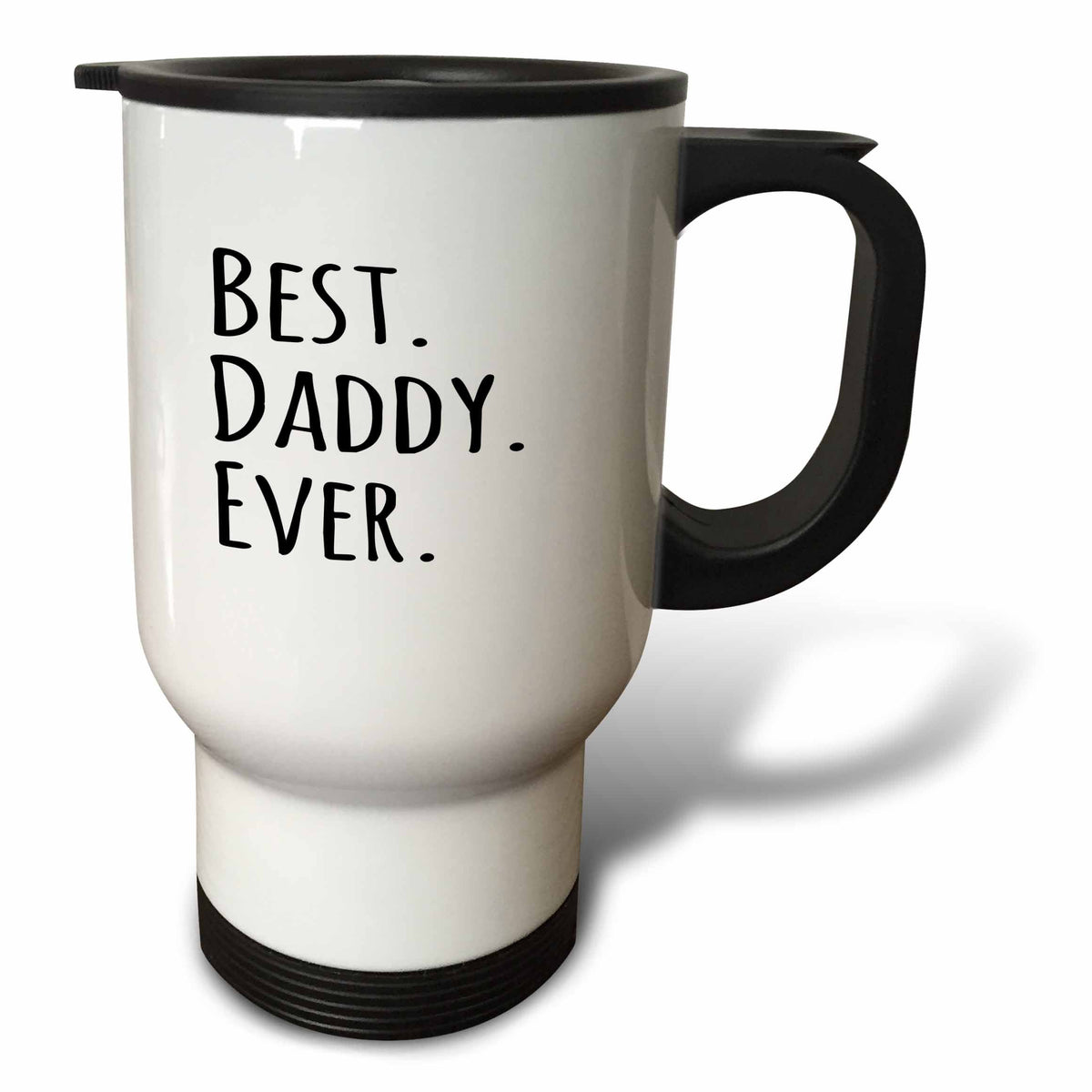 3dRose InspirationzStore Typography - Best Daddy Ever - Gifts for fathers - dads - Good for Fathers day - black text - Travel Mugs (tm_151486)