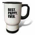 3dRose InspirationzStore Typography - Best Pappy Ever - Gifts for Grandfathers - Granddad Grandpa nicknames - black text - family gifts - Travel Mugs (tm_151515)