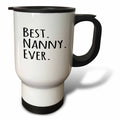 3dRose InspirationzStore Typography - Best Nanny Ever - Gifts for nannies aupairs or grandmas nicknamed Nanny - au pair gifts - Travel Mugs (tm_151531)