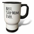 3dRose InspirationzStore Typography - Best Step Mom Ever - Gifts for family and relatives - stepmom - stepmother - Good for Mothers day - Travel Mugs (tm_151543)