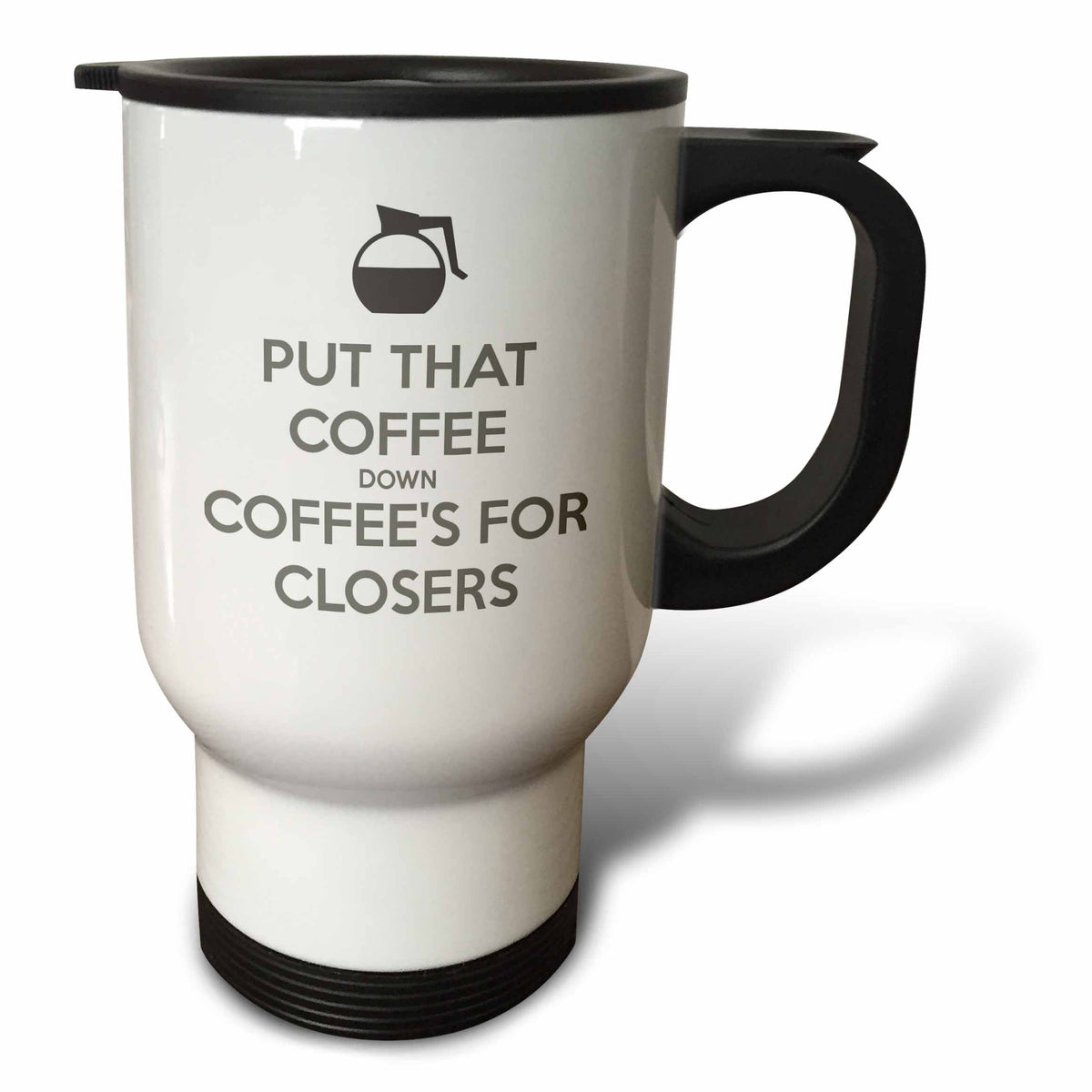 3dRose EvaDane - Funny Quotes - Put that coffee down coffee’s for closers - Travel Mugs (tm_159549)