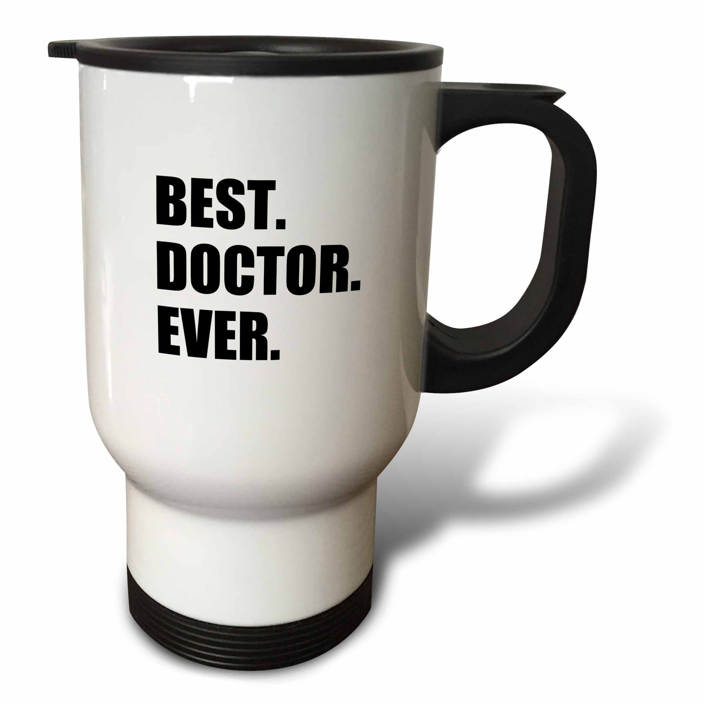 3dRose InspirationzStore Typography - Best Doctor Ever - fun job pride gift for GPs, specialist Drs and PhDs - Travel Mugs (tm_179775)