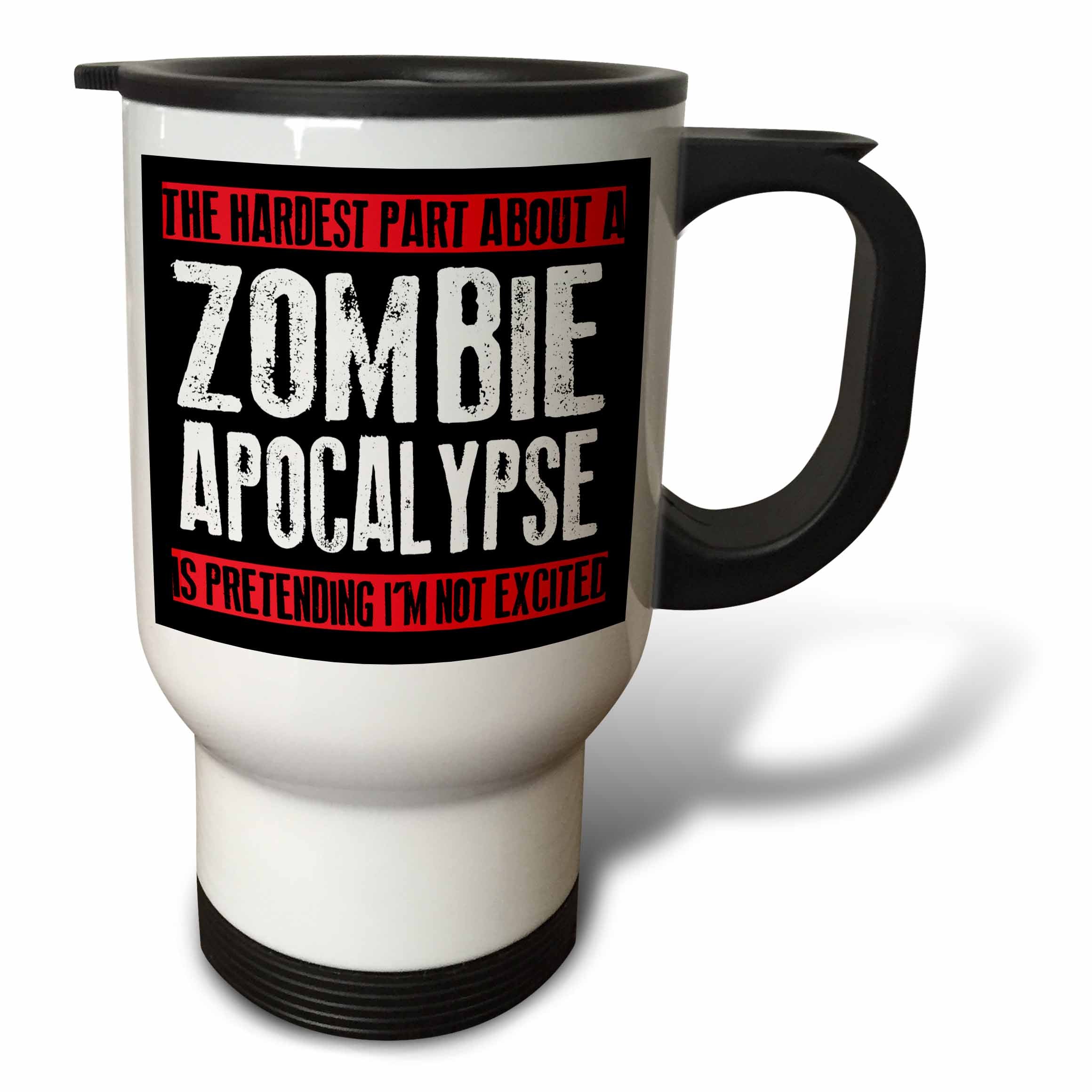 3dRose EvaDane - Funny Quotes - The hardest part about a zombie apocalypse, Travel Mugs (tm_193279)