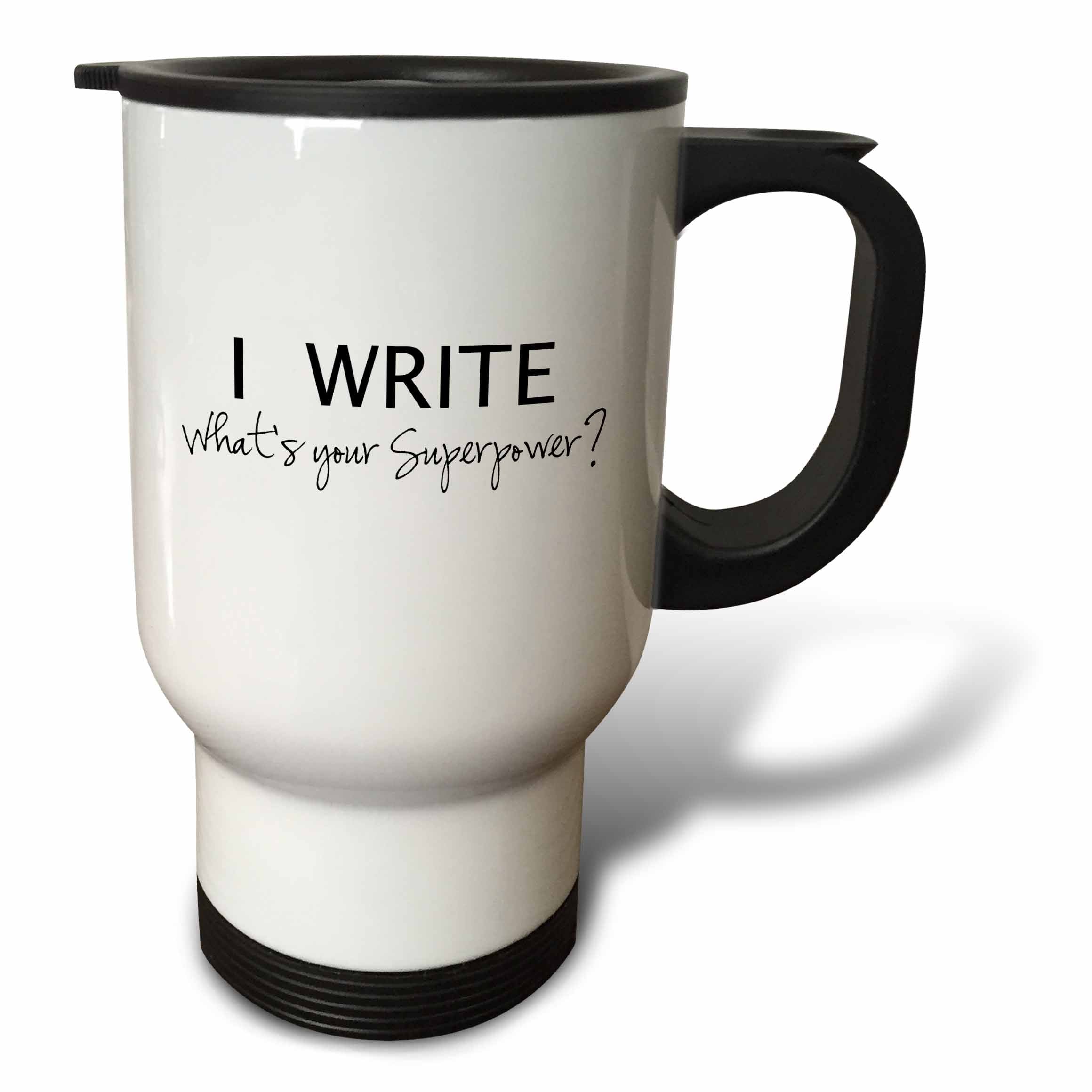 3dRose InspirationzStore Typography - I Write - Whats your superpower - fun gift for writers - writing love - Travel Mugs (tm_194455)