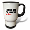 3dRose InspirationzStore Trust me series - Trust me Im almost a Lawyer - fun Law humor - funny student gift - Travel Mugs (tm_195612)