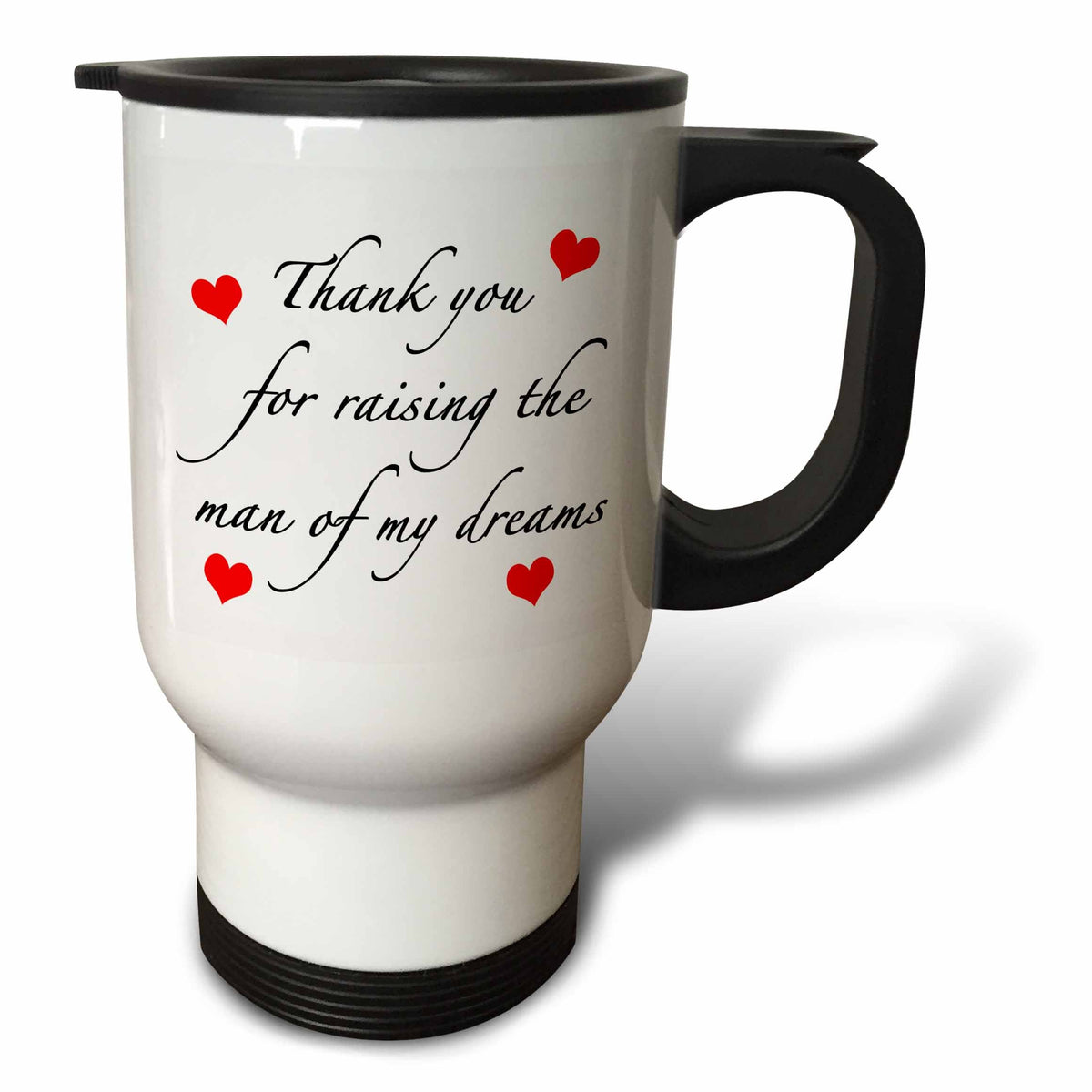3dRose EvaDane - Quotes - Thank You For Raising The Man Of My Dreams Red - Travel Mugs (tm_224038)