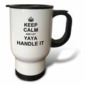 3dRose InspirationzStore Name design - Keep Calm and let YaYa Handle it - fun funny grandma nickname ya ya - Travel Mugs (tm_233113)