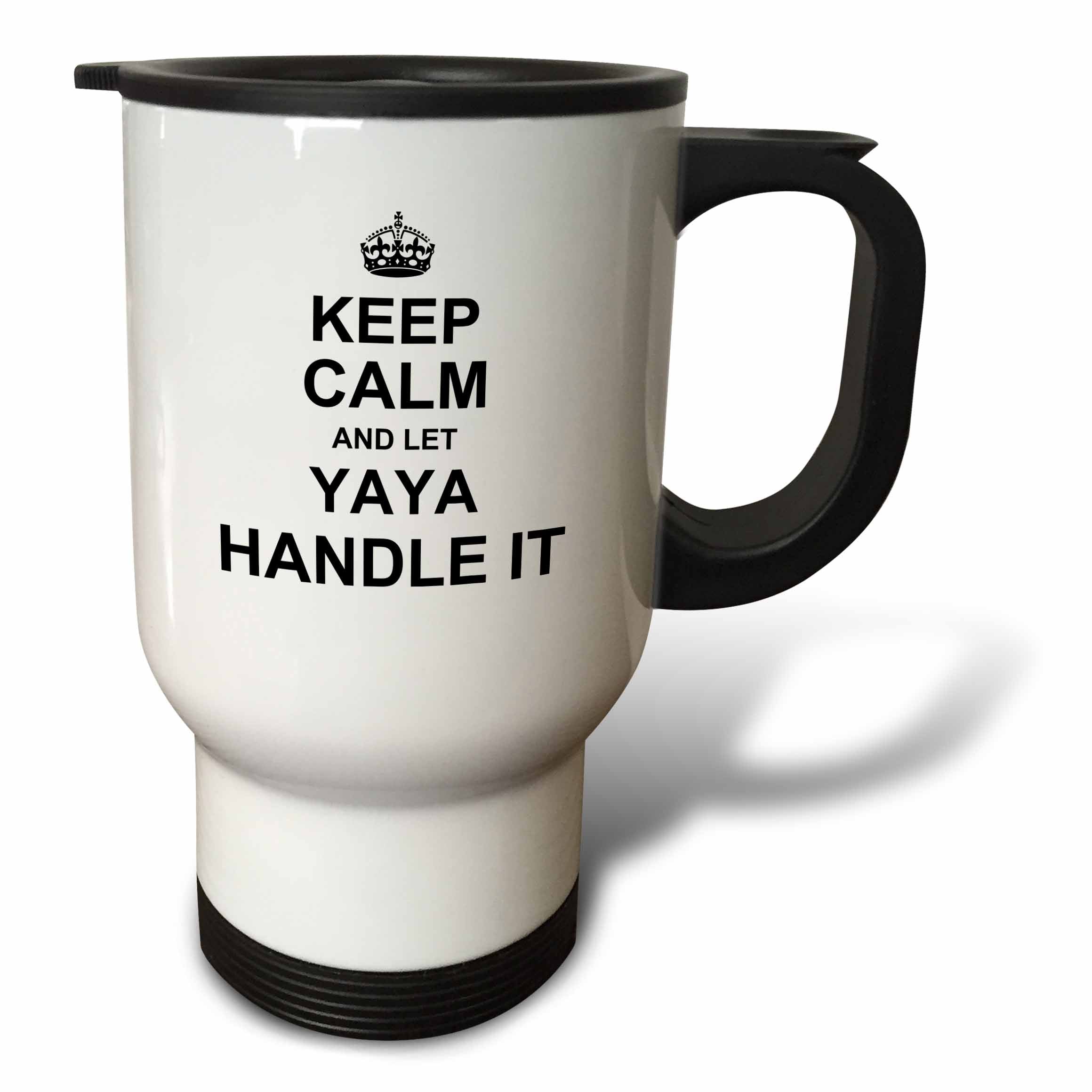 3dRose InspirationzStore Name design - Keep Calm and let YaYa Handle it - fun funny grandma nickname ya ya - Travel Mugs (tm_233113)