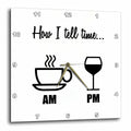 3dRose Tory Anne Collections Quotes - How I Tell TIME… Coffee Cup AM, Wine Glass PM - Wall Clocks (DPP_224611)