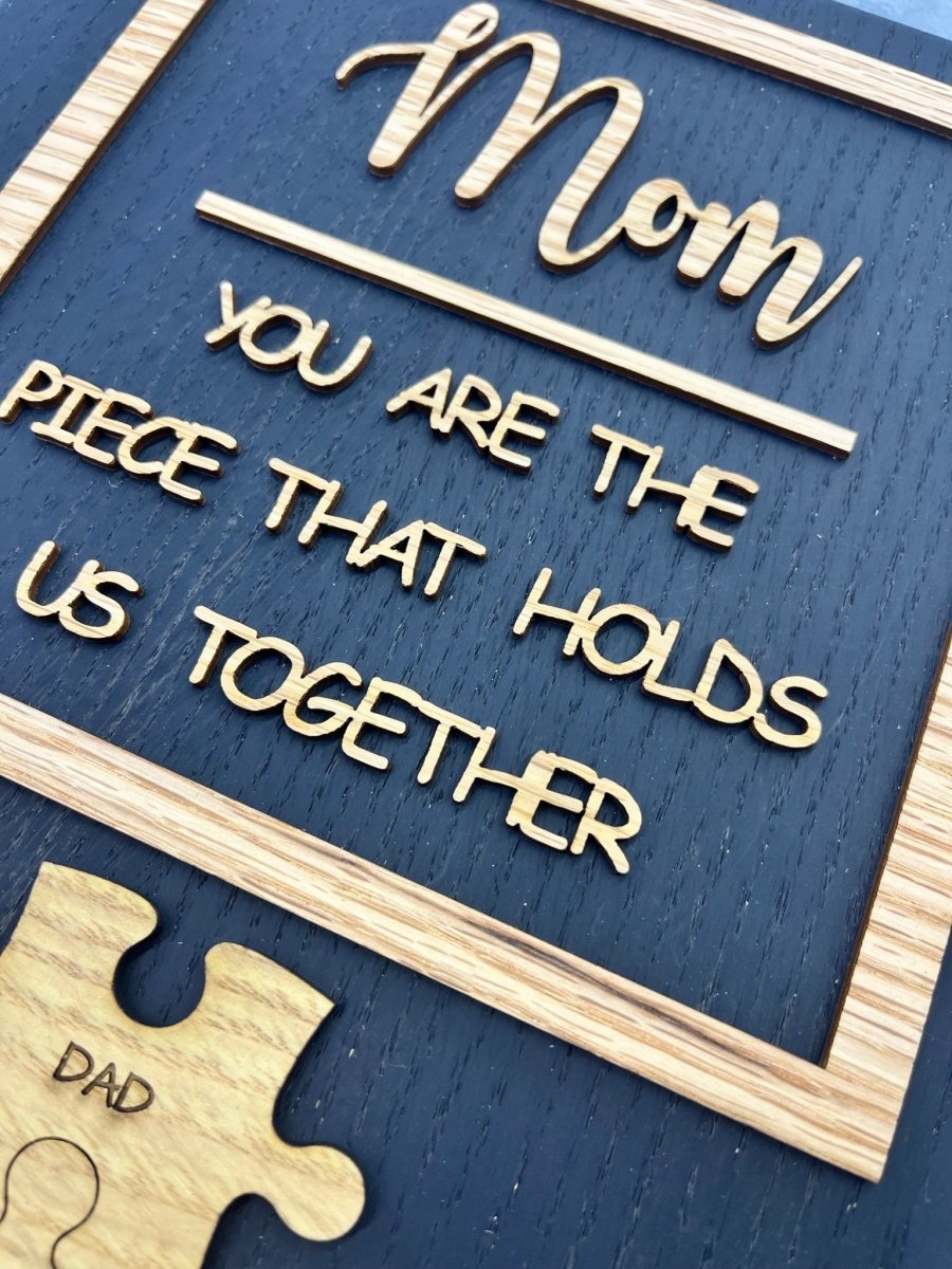 Mom Piece that Holds Us Together Sign