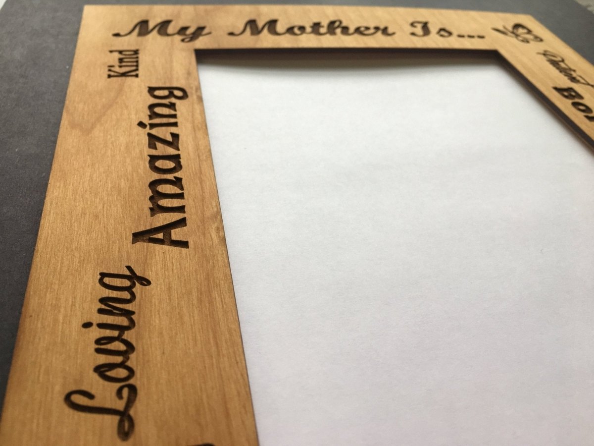 My Mother Is... Picture Frame - 8x10 Frame Hold 5x7 Photo