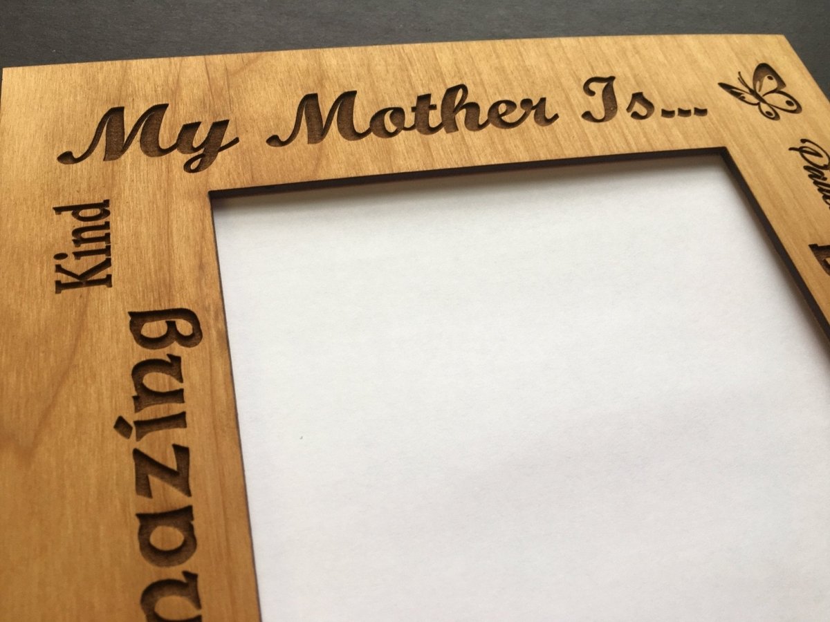 My Mother Is... Picture Frame - 8x10 Frame Hold 5x7 Photo