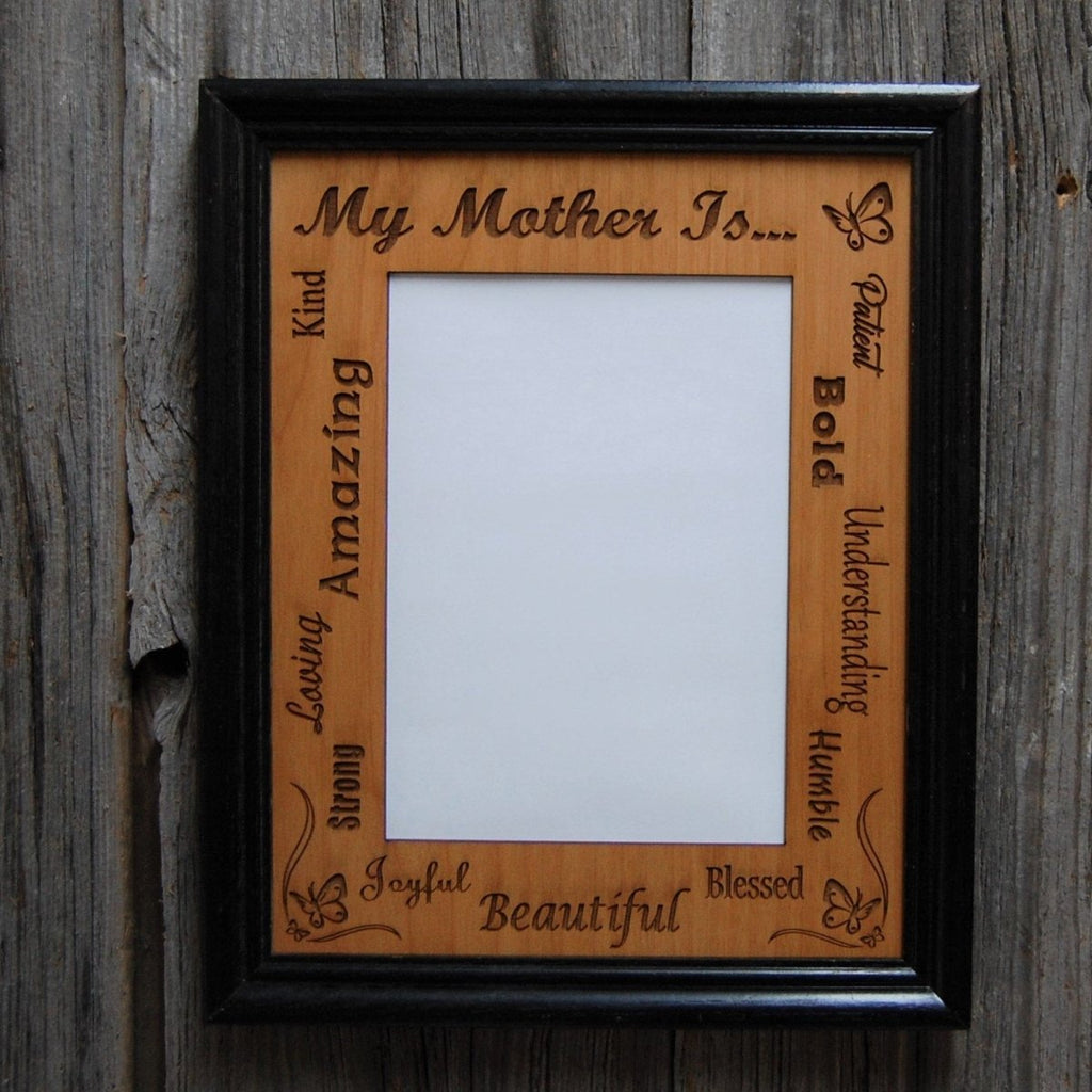 My Mother Is... Picture Frame - 8x10 Frame Hold 5x7 Photo