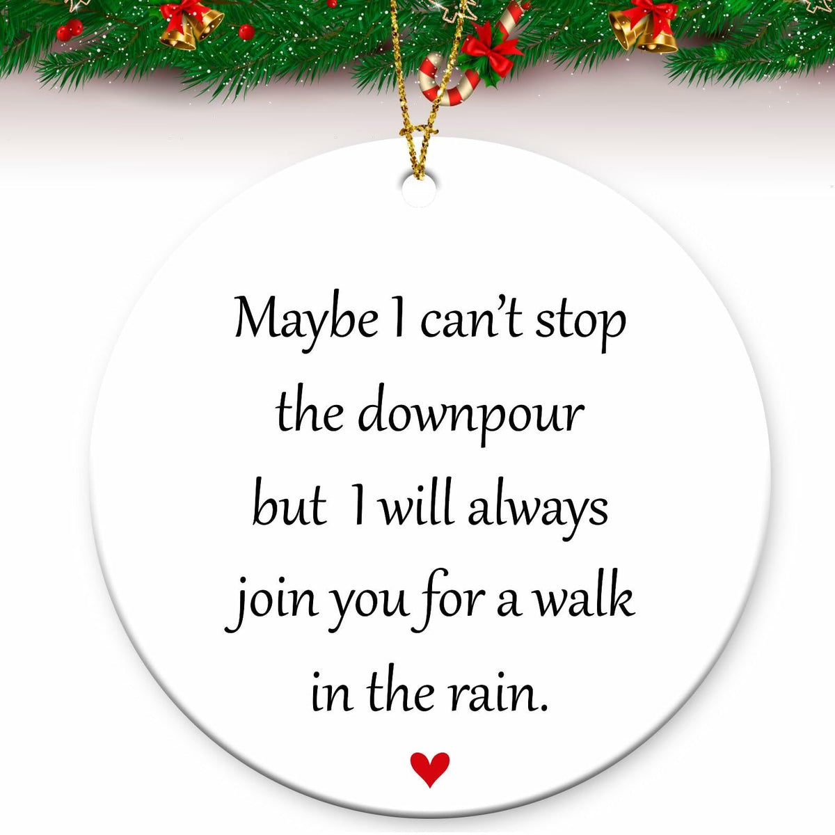 Maybe I Can't Stop The Downpour Hanging Ornament Friend Gift Ceramic